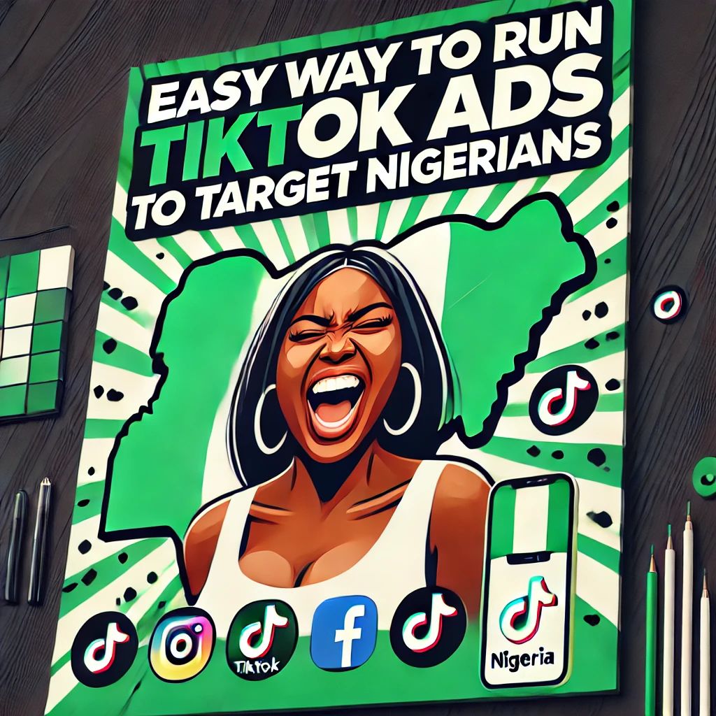 How To Run TikTok Ads To Target Nigerians